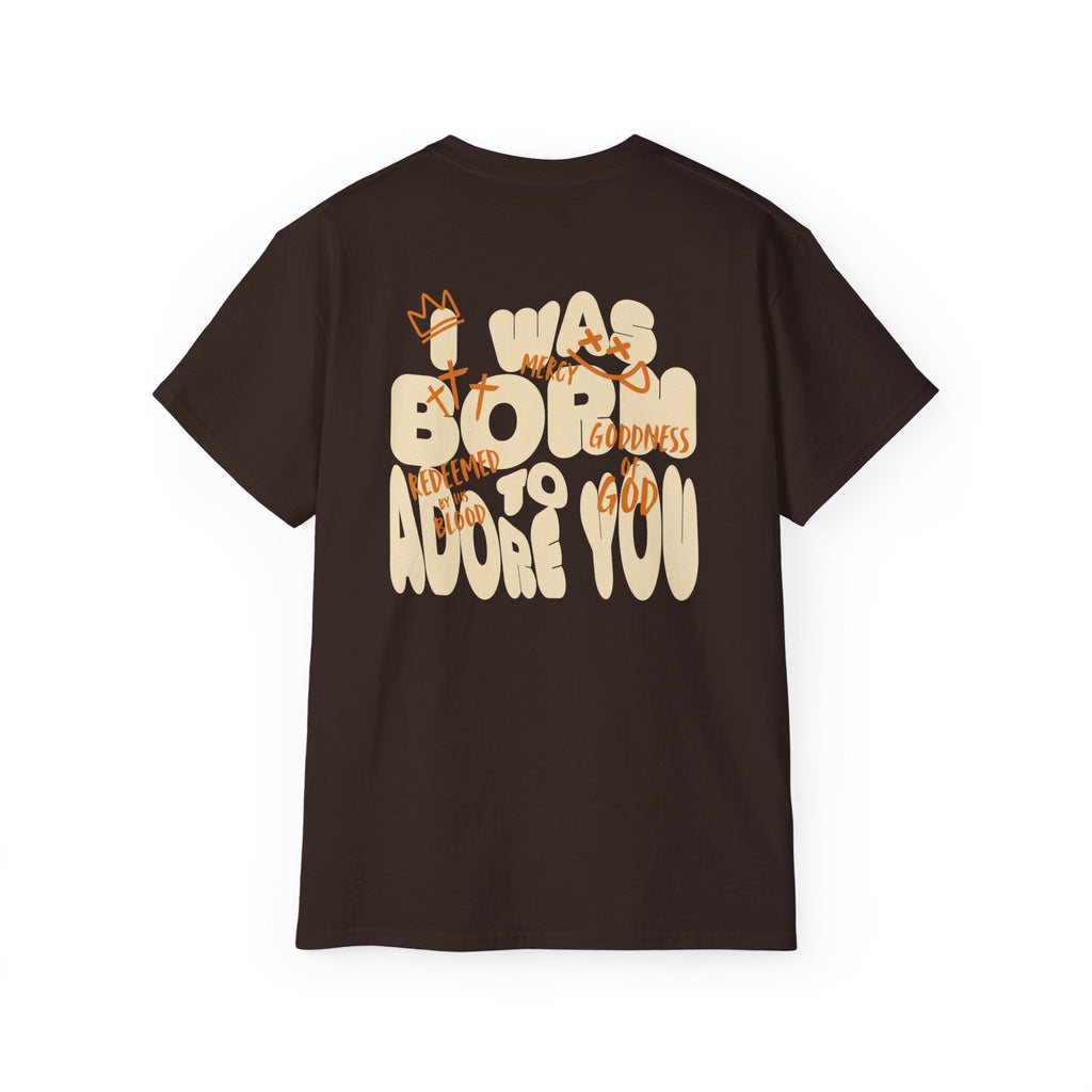Camiseta| I Was Born to Adore You